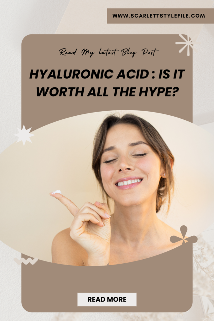 Hyaluronic Acid : Is it Worth All the Hype?