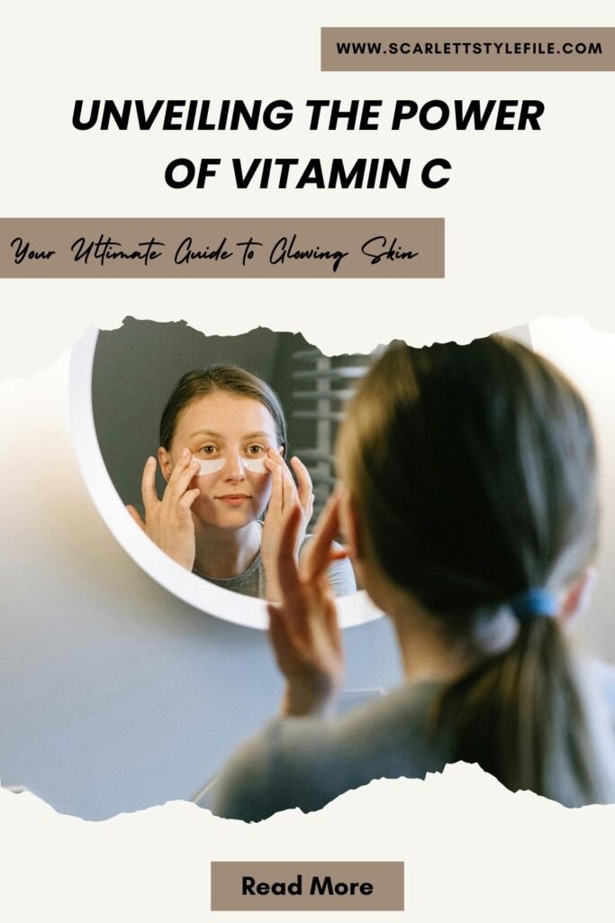 Unveiling the Power of Vitamin C: Your Ultimate Guide to Glowing Skin