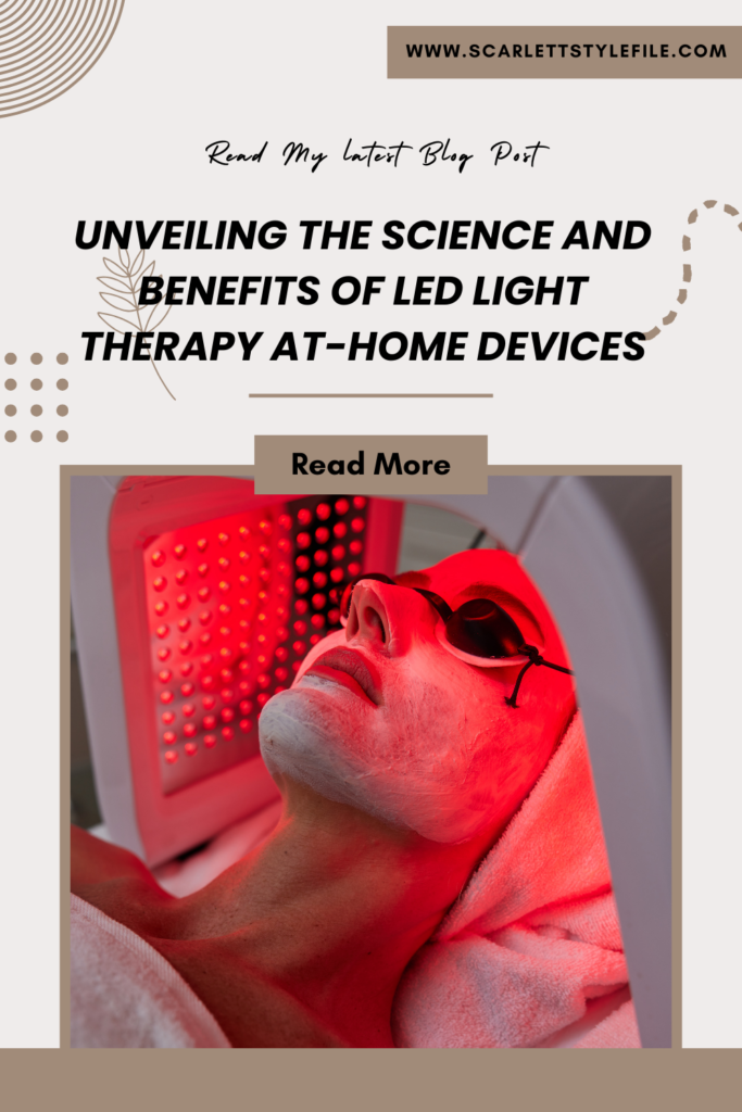 Unveiling the Science and Benefits of LED Light Therapy At-Home Devices